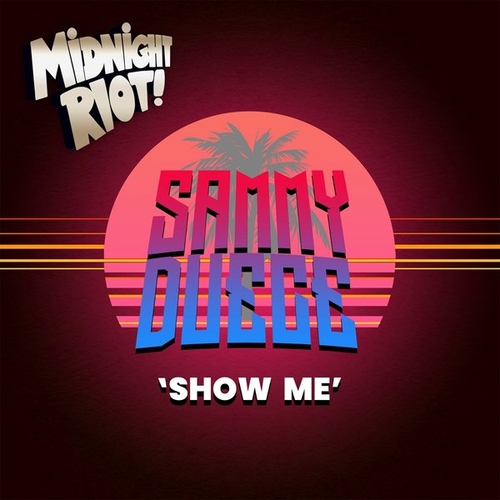 Sammy Deuce - Show Me [MIDRIOTD390]